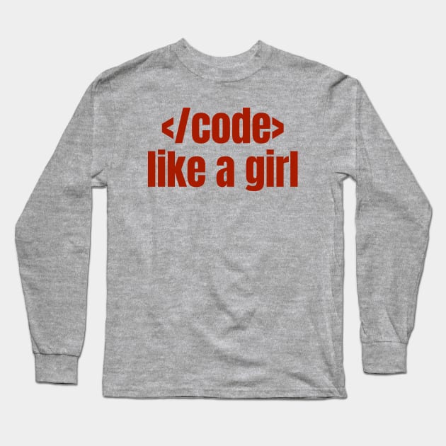 Code Like A Girl, Computer Science, Women in STEM Long Sleeve T-Shirt by WaBastian